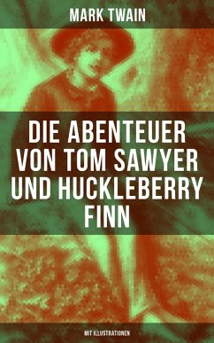 Die Abenteuer von Tom Sawyer und Huckleberry Finn (Mit Illustrationen) (eBook, ePUB) - Twain, Mark
