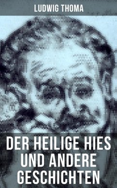 Der heilige Hies und andere Geschichten (eBook, ePUB) - Thoma, Ludwig