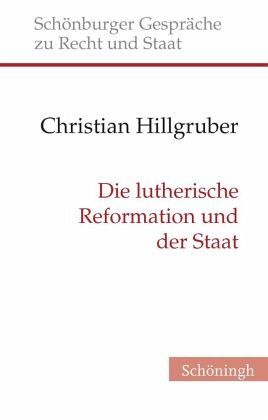 Die lutherische Reformation und der Staat Die lutherische Reformation und der Staat