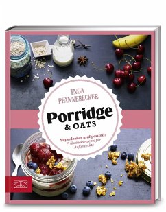 Just delicious - Porridge & Oats - Pfannebecker, Inga