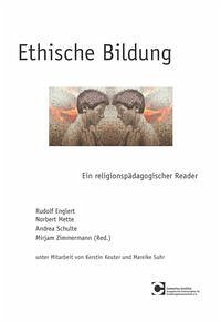 Ethische Bildung - Englert, Rudolf; Mette, Norbert; Schulte, Andrea; Zimmermann, Mirjam