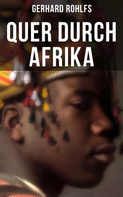 Quer durch Afrika (eBook, ePUB) - Rohlfs, Gerhard
