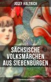 Sächsische Volksmärchen aus Siebenbürgen (119 Geschichten in einem Band) (eBook, ePUB)