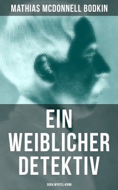 Ein weiblicher Detektiv: Dora Myrtel-Krimi (eBook, ePUB) - Bodkin, Mathias McDonnell