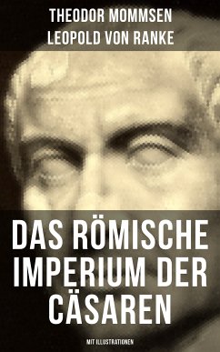 Das Römische Imperium der Cäsaren (Mit Illustrationen) (eBook, ePUB) - Mommsen, Theodor; von Ranke, Leopold