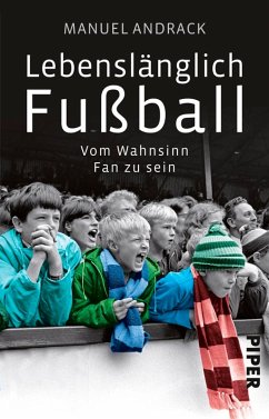 Lebenslänglich Fußball (eBook, ePUB) - Andrack, Manuel