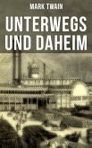 Unterwegs und Daheim (eBook, ePUB)