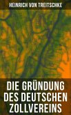 Die Gründung des Deutschen Zollvereins (eBook, ePUB)
