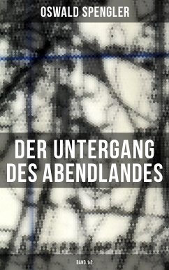 Der Untergang des Abendlandes (Band 1&2) (eBook, ePUB) - Spengler, Oswald