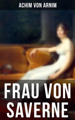 Frau von Saverne (eBook, ePUB) - Arnim, Achim Von