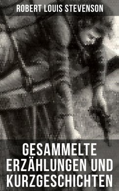 Cover Gesammelte Erzählungen und Kurzgeschichten von Robert Louis Stevenson (eBook, ePUB)
