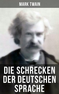 Die Schrecken der deutschen Sprache (eBook, ePUB) - Twain, Mark