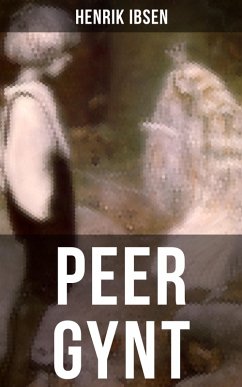 PEER GYNT (eBook, ePUB) - Ibsen, Henrik