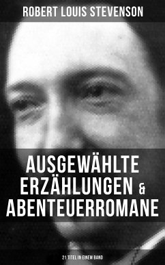 Ausgewählte Erzählungen & Abenteuerromane (21 Titel in einem Band) (eBook, ePUB) - Stevenson, Robert Louis