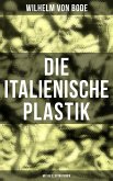 Die Italienische Plastik (Mit 86 Illustrationen) (eBook, ePUB)