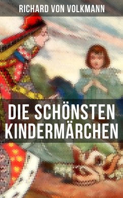 Die schönsten Kindermärchen (eBook, ePUB) - von Volkmann, Richard