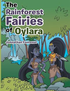 The Rainforest Fairies of Oylara - Fontenot, Johnathan