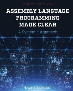 Assembly Language Programming Made Clear - Dachslager, Howard