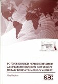 Do Fewer Resources Mean Less Influence?: A Comparative Historical Case Study of Military Influence in a Time of Austerity