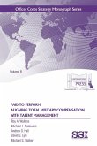 Paid to Perform: Aligning Total Military Compensation with Talent Management: Aligning Total Military Compensation with Talent Management, Vol. 8