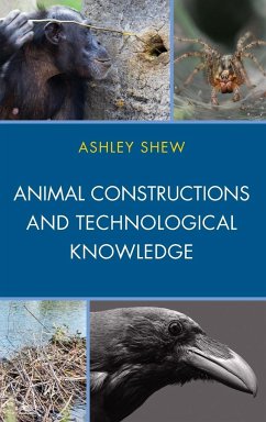 Animal Constructions and Technological Knowledge - Shew, Ashley