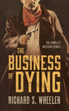 The Business of Dying - Wheeler, Richard S.