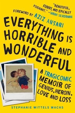 Everything Is Horrible and Wonderful - Wittels Wachs, Stephanie