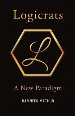 Logicrats: A New Paradigm Volume 1 - Mathur, Ramneek