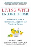 Living with Endometriosis: The Complete Guide to Risk Factors, Symptoms, and Treatment Options