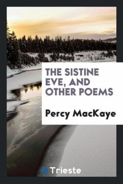 The Sistine Eve, and other poems - Mackaye, Percy