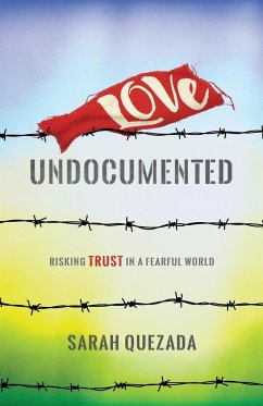 Love Undocumented - Quezada, Sarah