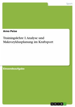 Trainingslehre I. Analyse und Makrozyklusplanung im Kraftsport - Peise, Arno