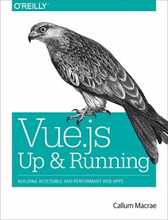 Vue.Js: Up and Running: Building Accessible and Performant Web Apps - Macrae, Callum