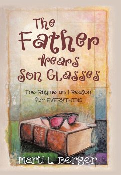 The Father Wears Son Glasses - Berger, Marti L.