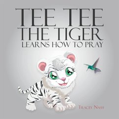 Tee Tee the Tiger Learns How to Pray