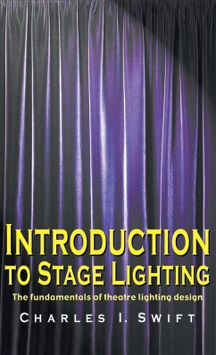 Introduction to Stage Lighting - Swift, Charles I.