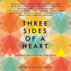 Three Sides of a Heart: Stories about Love Triangles - Ahdieh, Renee; Carson, Rae