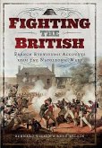 Fighting the British: French Eyewitness Accounts from the Napoleonic Wars