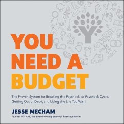 You Need a Budget: The Proven System for Breaking the Paycheck-To-Paycheck Cycle, Getting Out of Debt, and Living the Life You Want