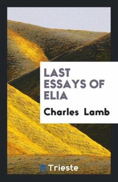 Last Essays of Elia - Lamb, Charles