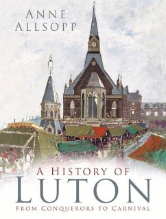 A History of Luton - Allsopp, Anne