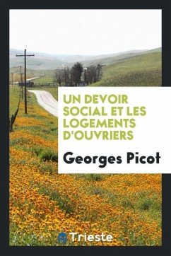 Un devoir social et les logements d'ouvriers - Picot, Georges