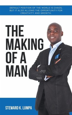 The Making of a Man - Lumpa, Steward K.