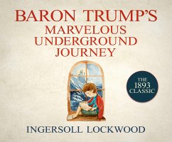 Baron Trump's Marvelous Underground Journey - Lockwood, Ingersoll