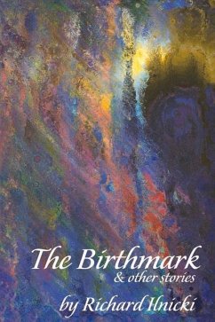 The Birthmark: Volume 1 - Ilnicki, Richard