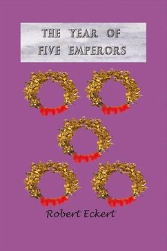 The Year of Five Emperors: Volume 1 - Eckert, Robert