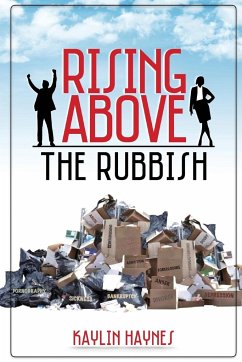 Rising Above the Rubbish - Haynes, Kaylin A.
