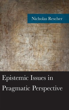 Epistemic Issues in Pragmatic Perspective - Rescher, Nicholas