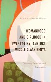 Womanhood and Girlhood in Twenty-First Century Middle Class Kenya