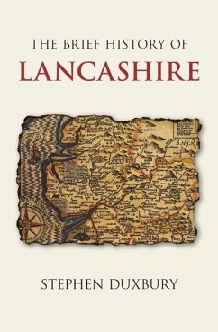 The Brief History of Lancashire - Duxbury, Stephen